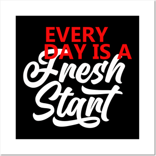 Every Day Is A Fresh Start Motivational Quote  T shirt Posters and Art